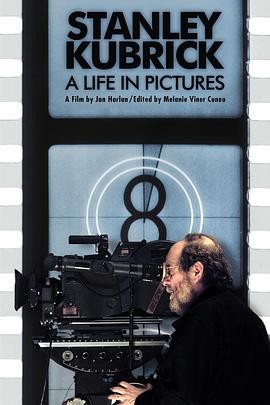 斯坦利·库布里克:电影人生 Stanley Kubrick: A Life in Pictures